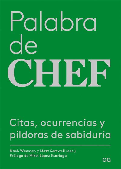 Palabra de chef -  WAXMAN, NACH-SARTWELL, MATT (Autor), Álvaro Marcos Lantero (Traducción), Mikel López Iturriaga (Prólogo), Matt Starwell (Autor)