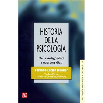 Historia De La Psicologia De La Antigüedad A Nuestros Dias