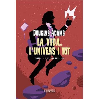 La vida, l´´Univers i tot