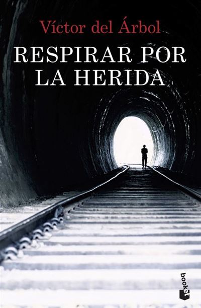 Booket Mujer Respirar Por La Herida - Víctor Del Árbol (Autor)