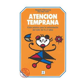 Atención Temprana. Guía Práctica Para La Estimulación Del Niño De 0 A 3 Años - 1