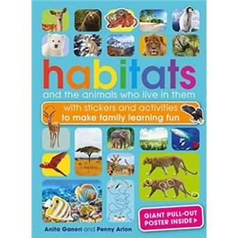 Habitats and the Animals Who Live in Them: With Stickers 
