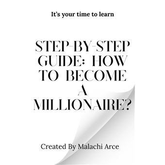 Step-by-Step Guide: How to Become a Millionaire? - 1