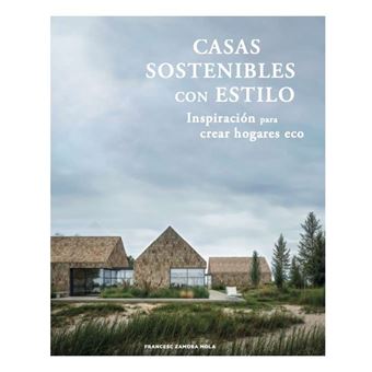 Casas Sostenibles Con Estilo-Inspiracion Para Crear Hogares