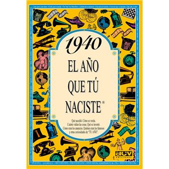 1940 El Año Que Tú Naciste