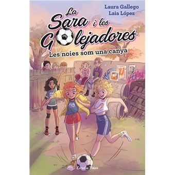 La Sara i les golejadores 2 - Les noies som una canya