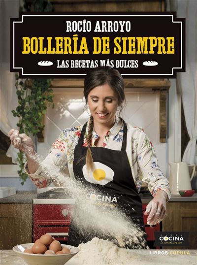 Bollería De Las recetas dulces cocina libro rocio arroyo collado español tapa blanda siemprebollería epub