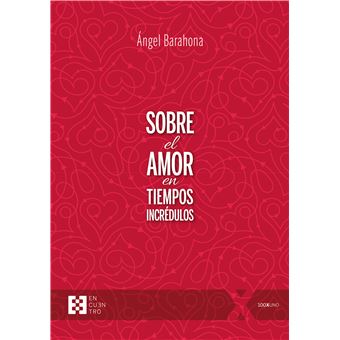 Sobre El Amor En Tiempos Incredulos