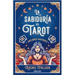 La sabiduría del Tarot de Rachel Pollack: arcanos mayores