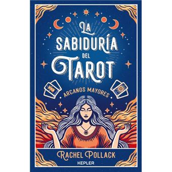 La sabiduría del Tarot de Rachel Pollack: arcanos mayores