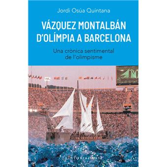 Vázquez Montalbán. D´´Olímpia a Barcelona