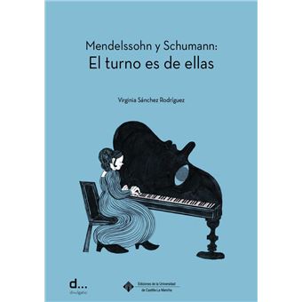 Mendelssohn Y Schumann-El Turno Es De Ellas