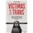 Victimas De Lo Trans