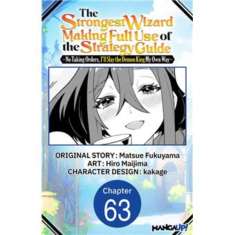 The Strongest Wizard Making Full Use of the Strategy Guide -No Taking Orders, I'll Slay the Demon King My Own Way- #063 - 1