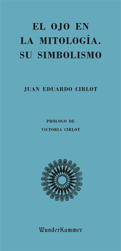 Wunderkammer El Ojo En La Mitología. Su Simbolismo