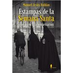 Estampas De La Semana Santa Que Nunca Te Enseñaron