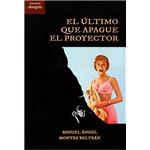 El Ultimo Que Apague El Proyector