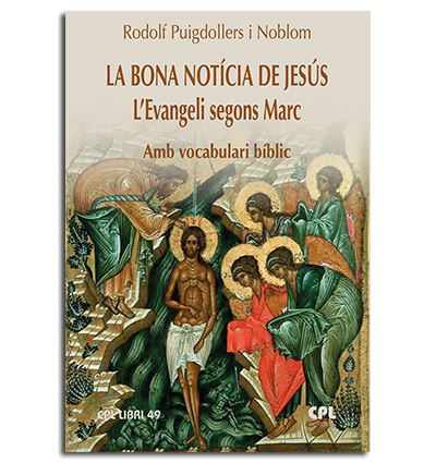 La Bona Notícia de Jesús. L’Evangeli segons Marc -  Rodolf Puigdollers I Noblom (Autor)