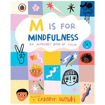 M is for Mindfulness - An Alphabet Book of Calm