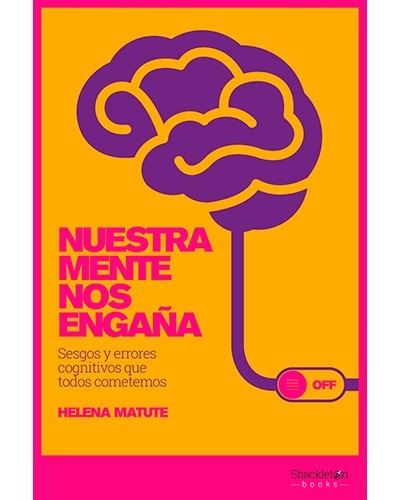 Libro Nuestra Mente nos de helena matute sesgos y errores cognitivos que todos cometemos ciencia tapa blanda engañanuestra epub