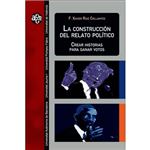 La construccion del relato politico