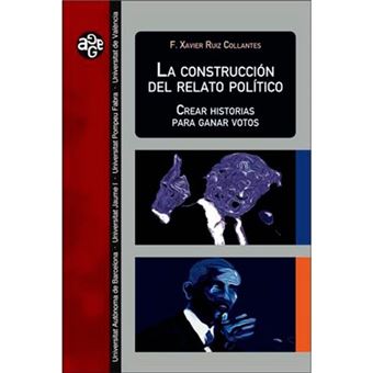 La construccion del relato politico