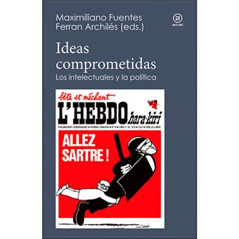 Ideas comprometidas - Los intelectuales y la política