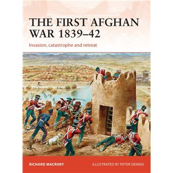 The First Afghan War 1839–42 - 1
