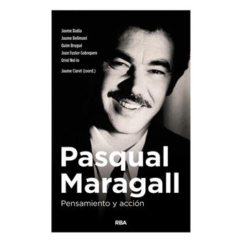 Pasqual Maragall. Pensamiento y acción
