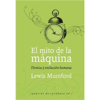 El mito de la máquina (Volumen 1)