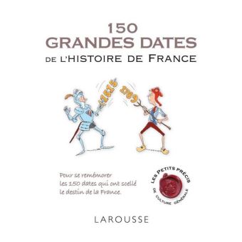 150 grandes dates de l'histoire de France - 1