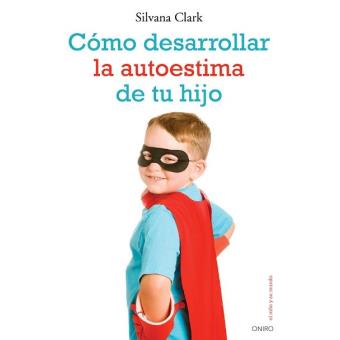 Cómo desarrollar la autoestima de tu hijo