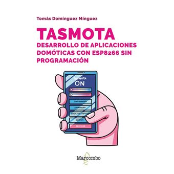 Tasmota Desarrollo De Aplicaciones Domoticas Con Esp8266 Sin - 1