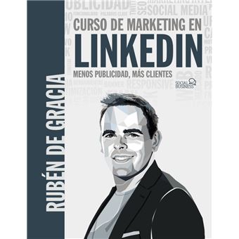 Curso de marketing en linkedin. menos publicidad, más client