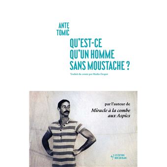 Qu'est-ce qu'un homme sans moustache ? - 1