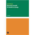 Hannah Arendt El Mundo En Juego