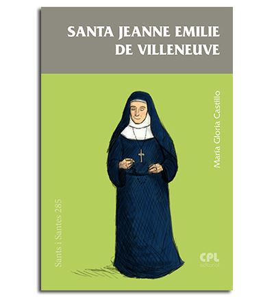 Santa Jeanne Emilie de Villeneuve -  Maria Gloria Castillo (Autor)