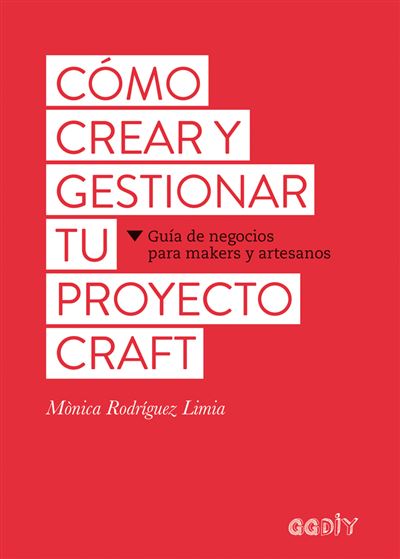 Cómo crear y gestionar tu proyecto Craft -  RODRIGUEZ LIMIA, MONICA (Autor)