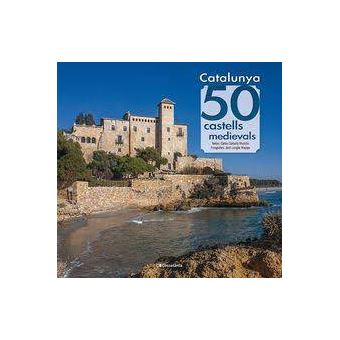 Catalunya: 50 castells medievals