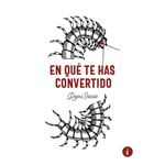 En qué te has convertido