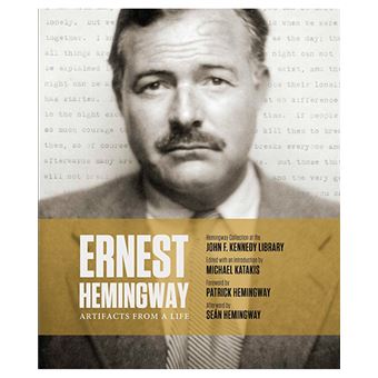 Ernest Hemingway - Artifacts of Life