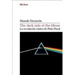 The dark side of the Moon. La revolución sónica de Pink Floy