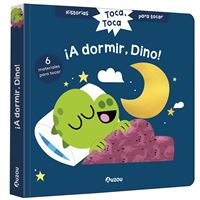 Historias para tocar. Toca, toca. ¡A dormir, Dino! Libro con texturas para bebés