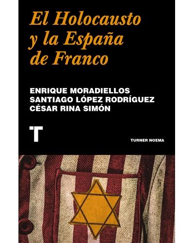 Turner Publicaciones S.l. El Holocausto Y La España De Franco