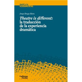 Theatre Is Different-La Traduccion De La Experiencia Dramati