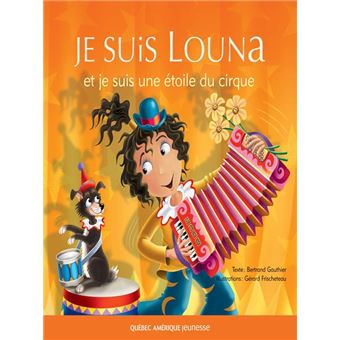 Louna 05 - Je suis Louna et je suis une étoile du cirque - 1