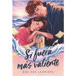 Si fuera más valiente