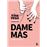 Dame más (Serie Cómplices 1)