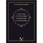 Ensayo Sobre El Catolicismo, El Liberalismo Y El Socialismo