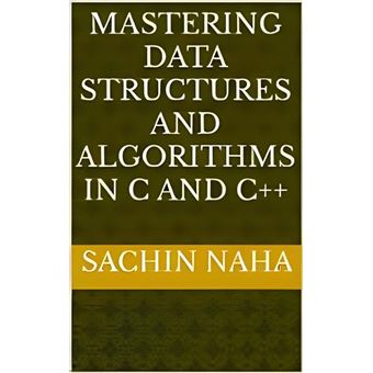Mastering Data Structures and Algorithms in C and C++ - 1